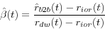\begin{displaymath} \hat {\beta }(t)=\frac{\hat {r}_{b2b} (t)-r_{ior} (t)}{r_{dw} (t)-r_{ior} (t)} \end{displaymath}