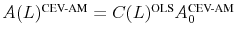 \ensuremath{A(L)^\text{CEV-AM}}\xspace = \ensuremath{C(L)^\text{OLS}\xspace}\ensuremath{A_0^\text{CEV-AM}}\xspace 