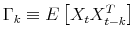 \Gamma_k \equiv E\left[ X_t X_{t-k}^T\right]