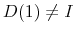 D(1)\neq I