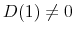 D(1) \neq 0