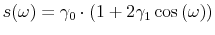 s(\omega)=\gamma_0 \cdot (1+2\gamma_1\cos{(\omega)})