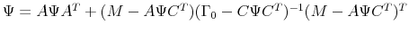 \Psi = A\Psi A^T + (M-A\Psi C^T) (\Gamma_0 - C\Psi C^T)^{-1}(M-A\Psi C^T)^T