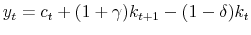 y_t = c_t + (1+\gamma) k_{t+1} - (1-\delta) k_t 