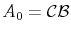 A_0 = \mathcal{C} \mathcal{B}