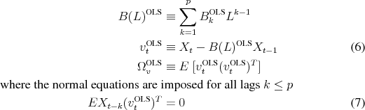 \begin{align} \ensuremath{B(L)^\text{OLS}\xspace} &\equiv \sum_{k=1}^p \ensuremath{B_k^\text{OLS}\xspace} L^{k-1} \notag \ \ensuremath{v_t^\text{OLS}\xspace} &\equiv X_t - \ensuremath{B(L)^\text{OLS}\xspace} X_{t-1} \ \ensuremath{\Omega_v^\text{OLS}\xspace} &\equiv E\;[ \ensuremath{v_t^\text{OLS}\xspace} (\ensuremath{v_t^\text{OLS}\xspace})^T] \notag \ \intertext{where the normal equations are imposed for all lags $k\leq p$ } E X_{t-k} (\ensuremath{v_t^\text{OLS}\xspace})^T &= 0 \end{align}