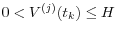 0<V^{(j)}(t_k )\le H