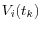 V_i (t_k )