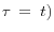 \tau {\kern 1pt}{\kern 1pt}={\kern 1pt}{\kern 1pt}{\kern 1pt}t)