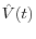 \hat {V}(t)
