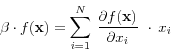 \begin{displaymath} \beta \cdot f({\rm {\bf x}})=\sum\limits_{i=1}^N {{\kern 1pt}{\kern 1pt}\frac{\partial f({\rm {\bf x}})}{\partial x_i }{\kern 1pt}{\kern 1pt}{\kern 1pt}{\kern 1pt}\cdot \,x_i } \end{displaymath}
