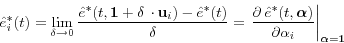 \begin{displaymath} \hat {e}_i^\ast (t)=\mathop {\lim }\limits_{\delta \to 0} \frac{\hat {e}^\ast (t,{\bf 1}+\delta {\kern 1pt}{\kern 1pt}\cdot {\rm {\bf u}}_i )-\hat {e}^\ast (t)}{\delta }=\left. {\frac{\partial {\kern 1pt}{\kern 1pt}\hat {e}^\ast (t,{\bm \alpha})}{\partial \alpha _i }} \right\vert _{\bf {\bm \alpha} = 1} \end{displaymath}