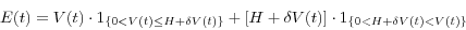 \begin{displaymath} E(t)=V(t)\cdot 1_{\left\{ {0<V(t)\le H+\delta V(t)} \right\}} +[H+\delta V(t)]\cdot 1_{\left\{ {0<H+\delta V(t)<V(t)} \right\}} \end{displaymath}