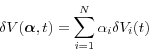 \begin{displaymath} \delta V({\rm {\bm \alpha }},t)=\sum\limits_{i=1}^N {\alpha _i \delta V_i (t)} \end{displaymath}