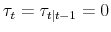 \tau_t=\tau_{t\vert t-1}=0
