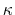 \ensuremath{\kappa}