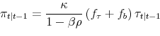 \begin{displaymath}\pi_{t\vert t-1} = \frac{\kappa}{1-\beta\rho} (f_\tau + f_b) \tau_{t\vert t-1}\end{displaymath}