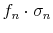 f_n\cdot\sigma_n
