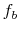 f_b