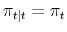 \pi_{t\vert t} = \pi_t