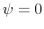 \psi=0