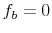 f_b=0