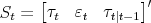 \begin{align*} S_t &= \begin{bmatrix}\tau_t & \varepsilon_t & \tau_{t\vert t-1} \end{bmatrix}' \end{align*}