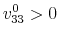 v_{33}^0>0