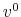 v^0