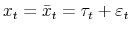 x_t=\bar{x}_t=\tau_t+\varepsilon_t