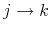  j\rightarrow k