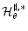  \mathcal{H}^{\sharp,\ast}_{\theta}