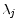 \lambda_j