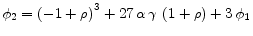\displaystyle \phi_2={{\left( -1 + \rho \right) }^3} + 27\,\alpha\,\gamma\,\left( 1 + \rho \right) + 3\,{{\phi}_1}