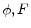  \phi , F