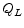  Q_L