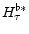  H^{\flat\ast}_{\tau}