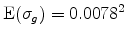  \operatorname{E}( \sigma_g ) = 0.0078^2