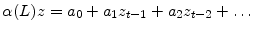  \alpha (L)z=a_{0}+a_{1}z_{t-1}+a_{2}z_{t-2}+\ldots