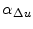  \alpha_{\Delta u}