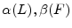  \alpha(L),\beta(F)