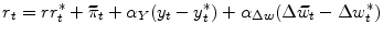 \displaystyle r_{t}=rr_{t}^{\ast}+\widetilde{\pi}_{t}+\alpha_{Y}(y_{t}-y_{t}^{\ast}% )+\alpha_{\Delta w}(\Delta\widetilde{w}_{t}-\Delta w_{t}^{\ast})% 