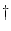  \dag