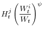 \displaystyle H^{j}_{t}\left(\frac{W^{i}_{t}}{W_{t}} \right)^{\psi}