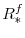\displaystyle R^{f}_{\ast}