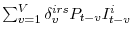 \sum_{v=1}^{V} \delta^{irs}_{v} P_{t-v} I^{i}_{t-v}