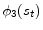  \phi _{3}(s_{t})