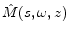  {\hat M}(s,\omega,z)