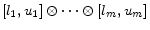  [l_{1}, u_{1}] \otimes \cdots \otimes [l_{m}, u_{m}]