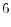 \displaystyle 6